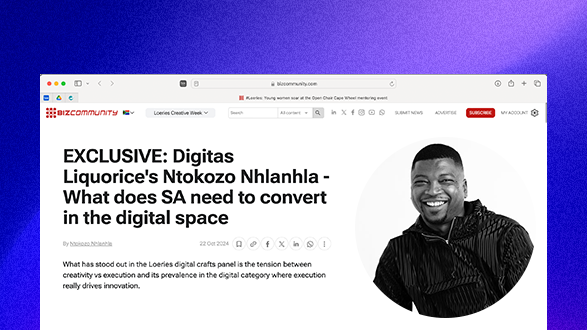 Digitas Liquorice's Ntokozo Nhlanhla – What does SA need to convert in the digital space?